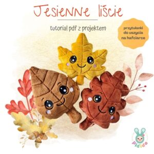 Jesienne liście projekt na hafciarkę do uszycia, maskotki liście do uszycia DIY, wzó na hafciarkę liście, breloczki liście